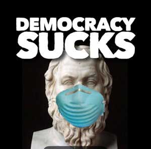 Democracy Sucks
