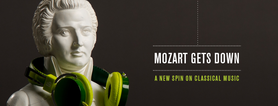 Mozart gets down. A new spin on classical music. 