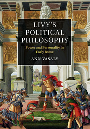 Livy's Political Philosophy: Power and Personality in the First Pentad