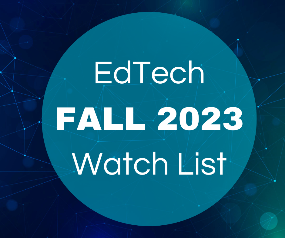 Dark blue square graphic with cyan circle in the center with white text reading EdTech Fall 2023 Watch List