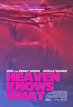 poster for the film Heaven Knows What by the Safdie Brothers Josh and Benny Safdie