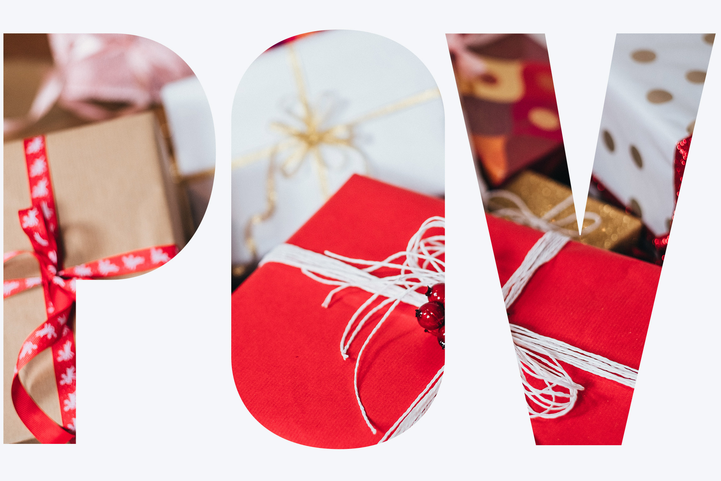 wrapped holiday presents in red, gold, and white with a white overlay spelling out "POV"