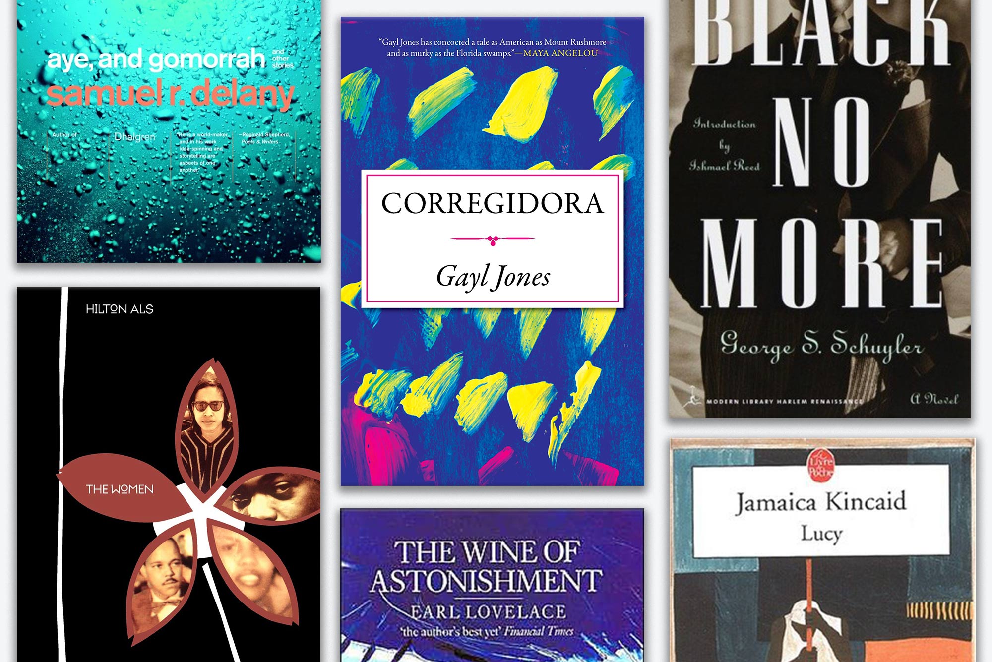 Composite image of book covers of the following books: Lucy, by Jamaica Kincaid (1990), Aye, and Gomorrah, by Samuel R. Delany (1967), The Women, by Hilton Als (1996), Black No More, George S. Schuyler (1931), The Wine of Astonishment, by Earl Lovelace (1982, Corregidora, by Gayl Jones (1975)