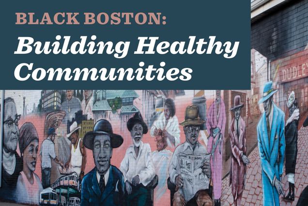 A photo of Boston's "Faces of Dudley" mural. A text overlay reads "Black Boston: Building Healthy Communities"