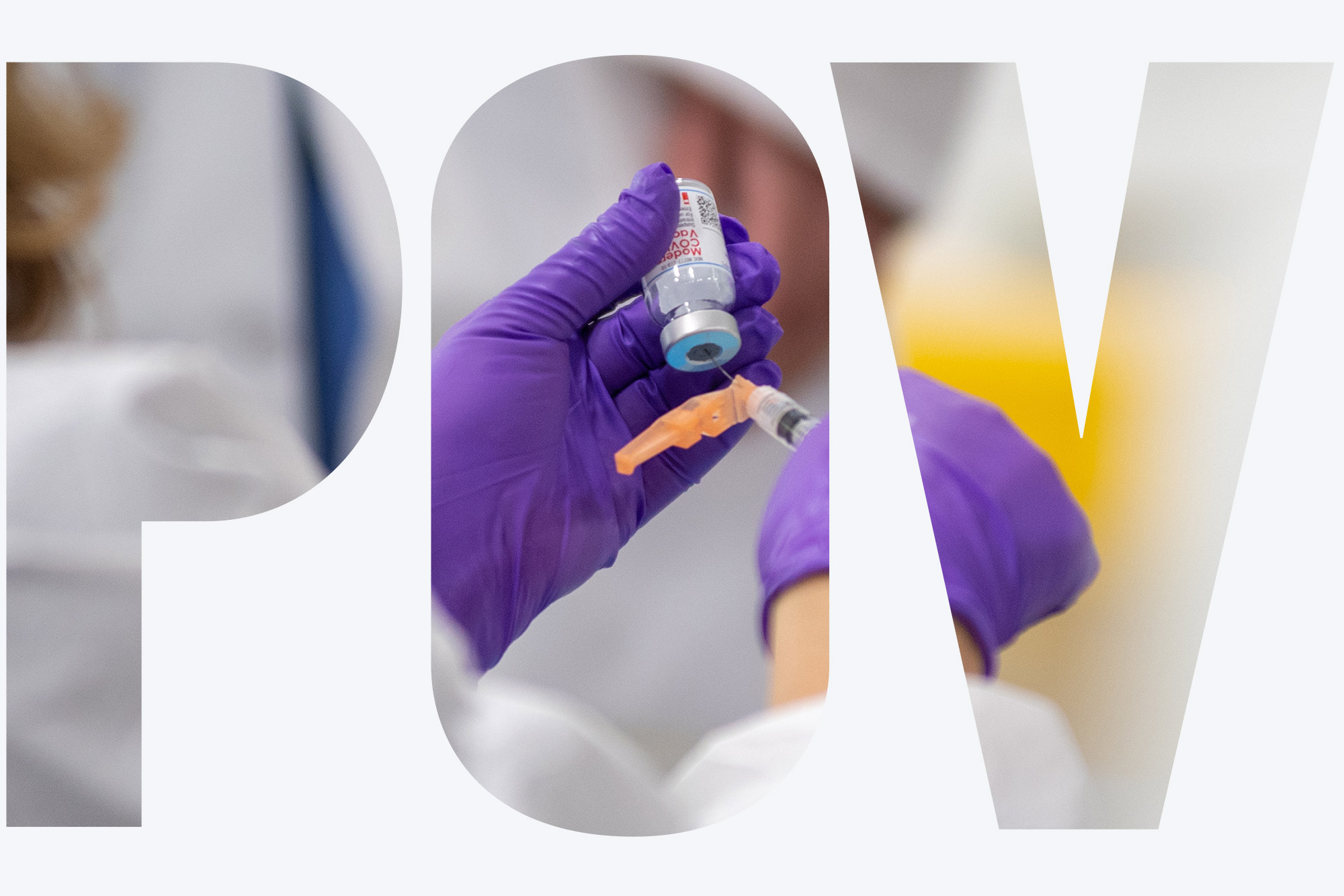 Photo of a pair of hands with purple gloves on extracting vaccine from a vial with a syringe. Overlay reads "POV"