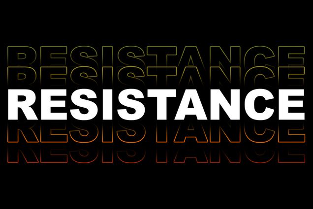 Image: Black background with the word "Resistance" in bold, capital letters. The outline of the words is shown above and below the center word with a red, yellow, green gradient.