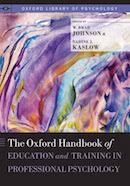 Oxford Handbook of Education and Training in Professional Psychology