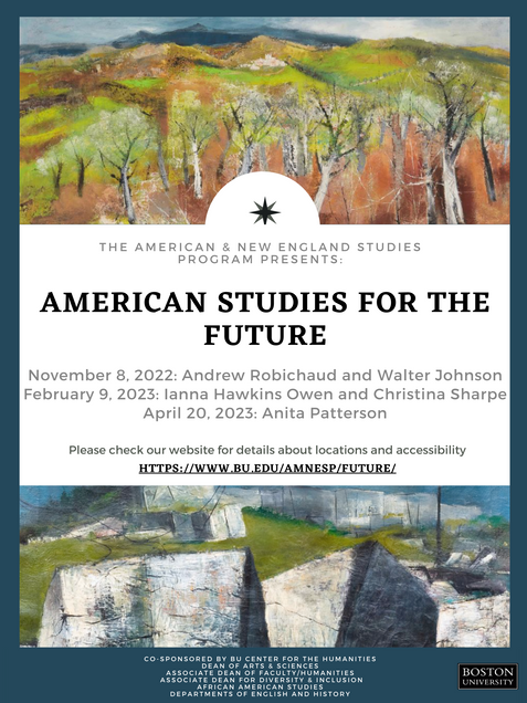 Poster for American Studies for the Future. Features paintings of a treelined area on top and a rocky area on the bottom. Series includes 3 events: November 8, 2022; February 9, 2023; and April 20, 2023.