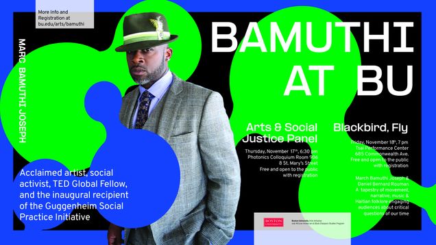 Bamuthi at BU. Acclaimed artist, social activist, TED Global Fellow, and the inaugural recipient of the Guggenheim Social Practice Initiative. Two events in November 2022: Arts & Social Justice Panel and Blackbird, Fly.