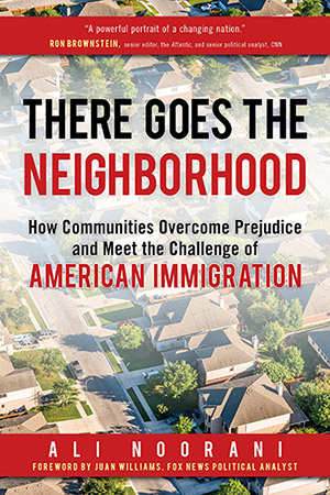 Bookcover to BU alum Ali Noorani's There Goes the Neighborhood