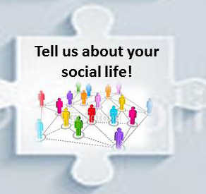 Tell us about your social life!
