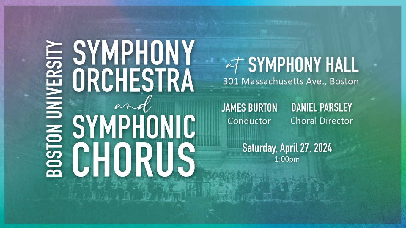 Boston University Symphony Orchestra and Symphonic Chorus Return to Boston’s Symphony Hall for