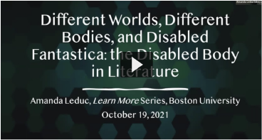 Learn More Series: Speaker Amanda Leduc on Different Worlds, Different Bodies, and Disabled Fantastica: the disabled body in literature