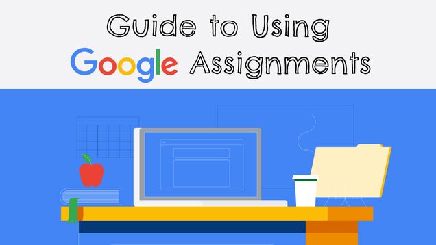 when was google assignments created