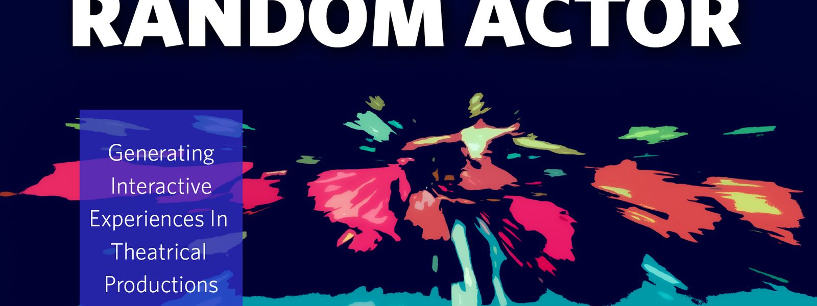 Random Actor: Generating Interactive Experiences in Theatrical Productions