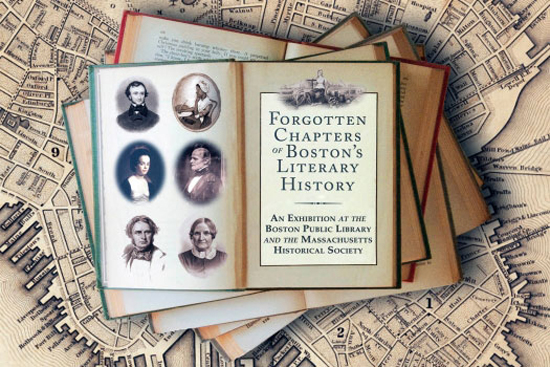 Forgotten Chapters of Boston’s Literary History exhibit at Boston Public Library