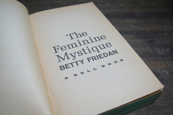 The Feminine Mystique book by author Betty Friedan, 50th anniversary of Feminine Mystique