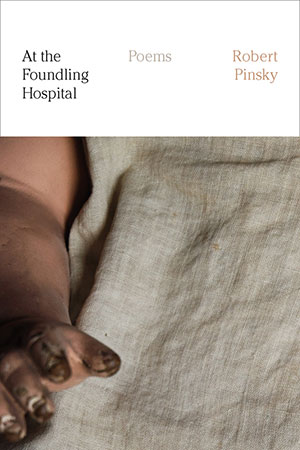 Book cover of At the Foundling Hospital: Poems by Robert Pinsky