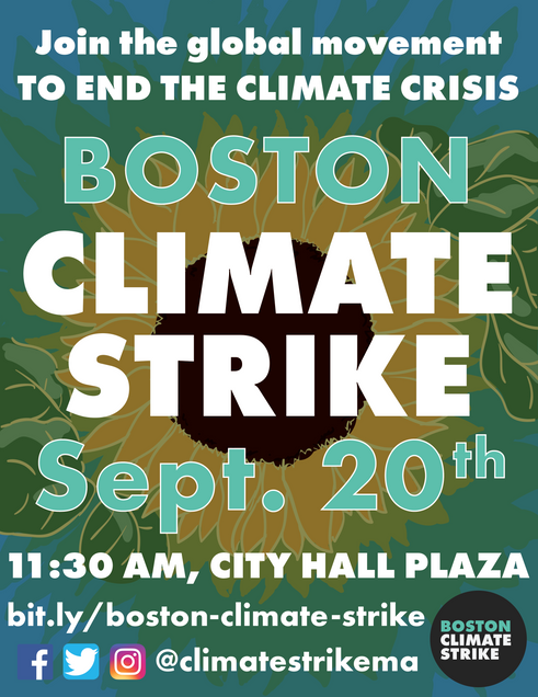 Poster for the Boston Youth Climate Strike. Text embedded in the image says 'Join the global movement to end the climate crisis. Boston Climate Strike, Sept. 20th, 11:30 AM, City Hall Plaza. bit.ly/boston-climate-strike. @climatestrikema'