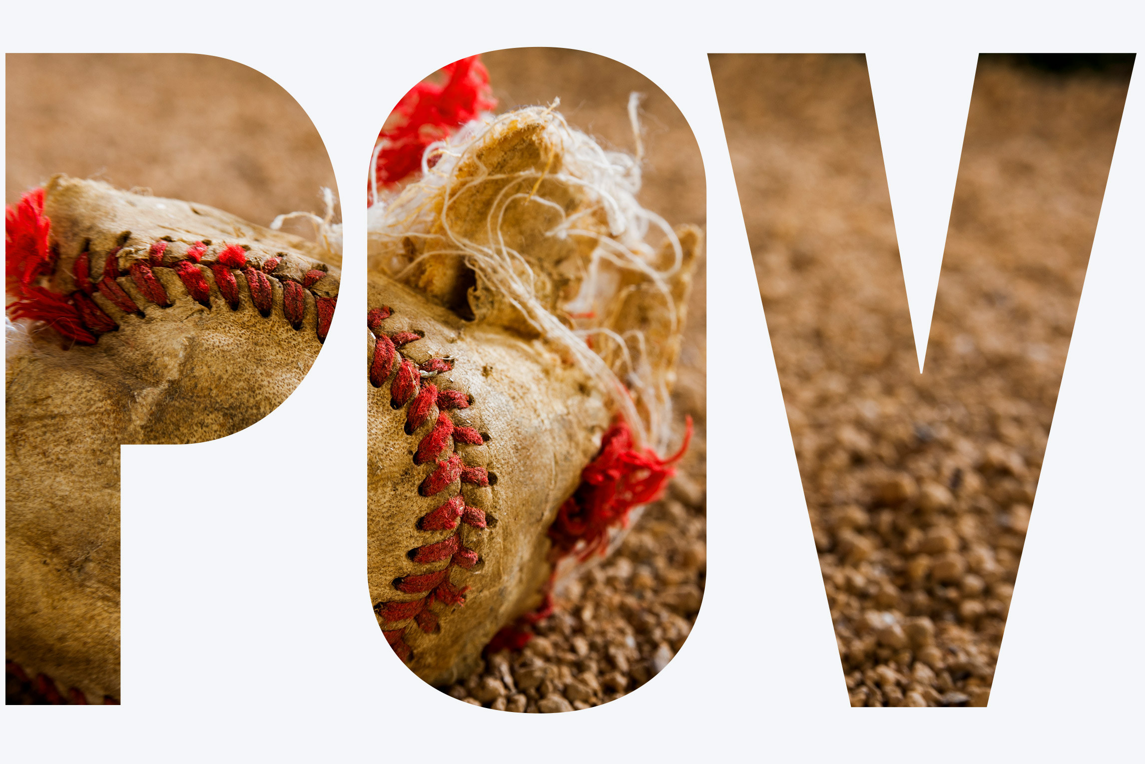 A destroyed baseball lays on the ground. A white overlay spells out "POV"