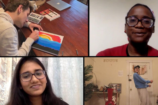 Four images of BU students on video calls, from left to right, top to bottom: Jack Marciano (CAS’22) coloring with oil pastels, Archelle Thelemaque (COM’21), Srushti Dhoke (CAS’22) and Jailyn Duong (COM’20) dancing.