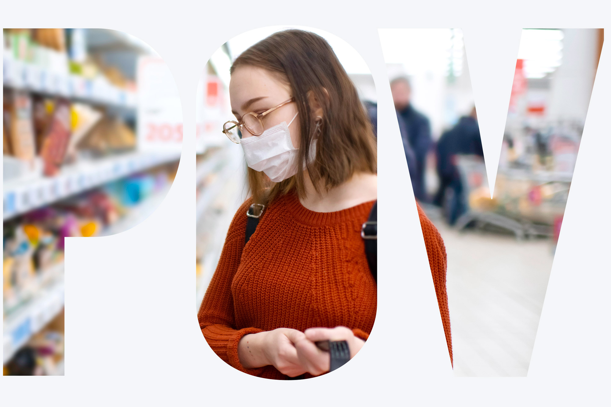 A photo of a woman grocery shopping in a mask. A white overlay reads "POV."