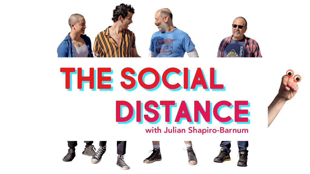 Logo for "The Social Distance, with Julian Shapiro-Barnum" with stars of the sitcom standing behind the text (Michael Williams (from left), Quentin Nguyen-Duy (CFA’20), Lorin Sklamberg, and Julian Shapiro-Barnum (CFA’21)).