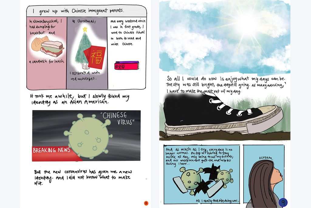 On the left, is page nine. At the top, we see a watercolor like illustration of a blue sky with a shining sun and some puffy clouds. Text below reads “So all I could do now is enjoy what my days can be. The sky was still bright, the day still going. As many advising, I have to make the most out of my day.” An illustration of a converse sneaker hitting the ground is seen next. Below, an illustration with two covid molecules, bats, and what appear to be cellphones is accompanied by the text “And as much as I try, everyday is no longer normal. On top of having to stay inside all day, only being able to call my friends, and this unexplainable guilt=like and helpless feeling I have, All I really feel like doing was…” In the next panel we see Miranda, in profile, look to the sky with the word “Scream.” above her head.