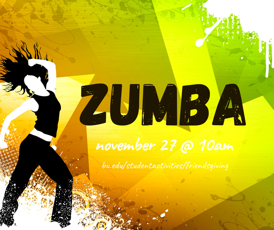 Illustration of a person doing zumba in a tank top and pants. Text reads “Zumba, November 27 at 10am. https://www.bu.edu/studentactivities/friendsgiving/” The background is splashy with bright yellow and green patches.