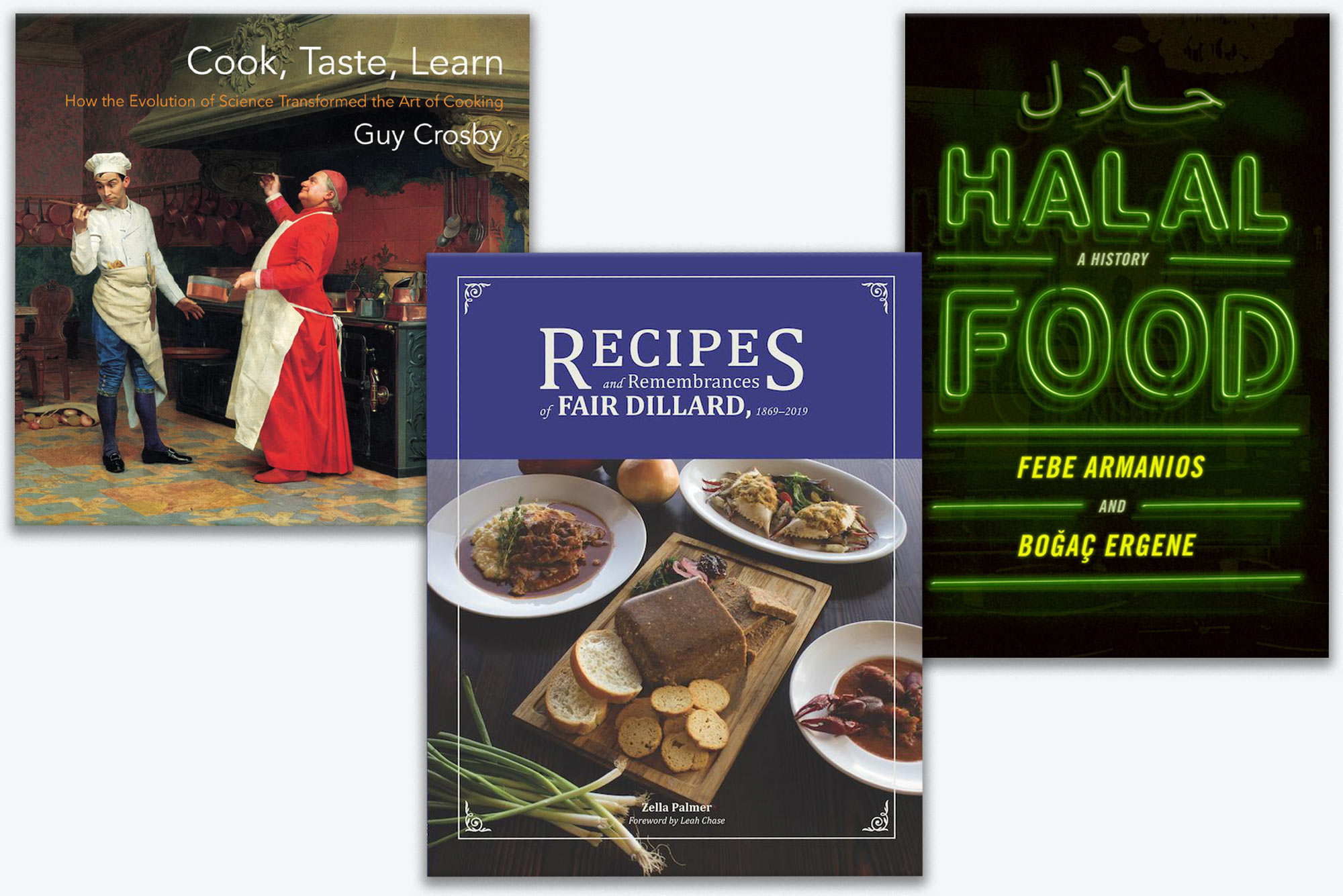 Composite image of three book covers, from left: Cook, Taste, Learn by Guy Crosby, Recipes and Remembrances of Fair Dillard by Zella Palmer, and Halal Food by Febe Armanios and Bogac Ergene.