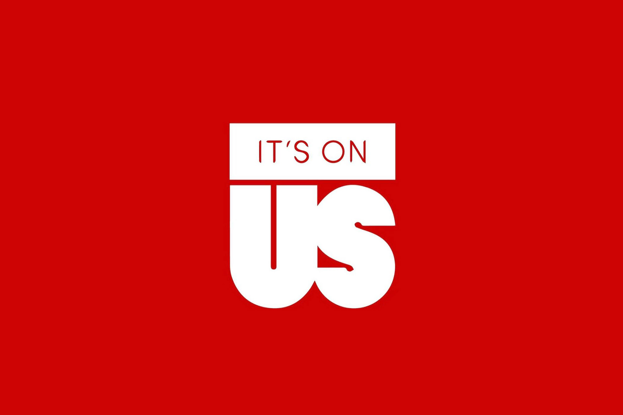 Photo: White text on red background reading "Its On Us"