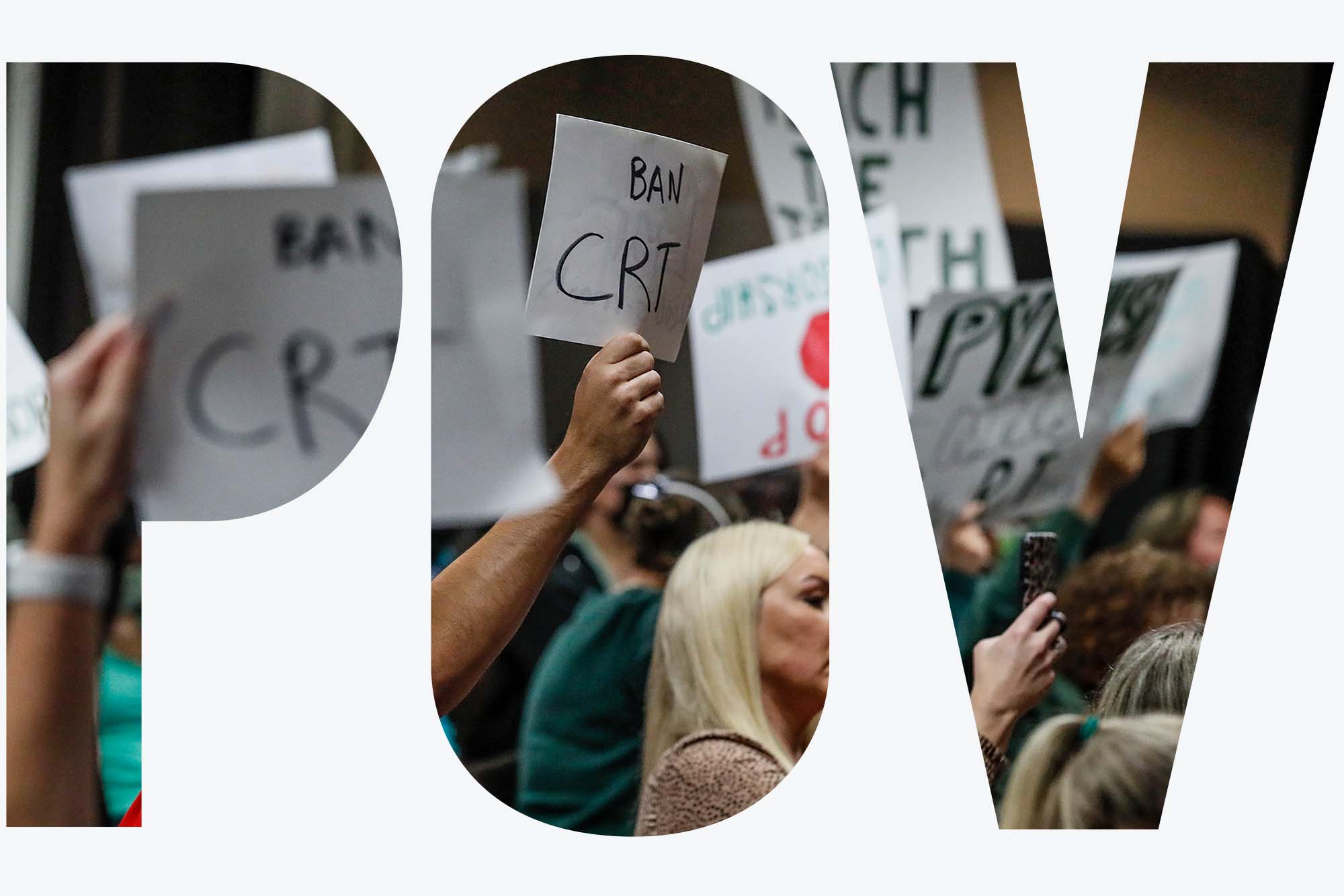 Photo of parents protesting during a meeting of the Placentia Yorba Linda School Board in which they discussed a proposed resolution to ban it from being taught in schools. Parents hold signs that say "BAN CRT". The word "POV" is overlaid.