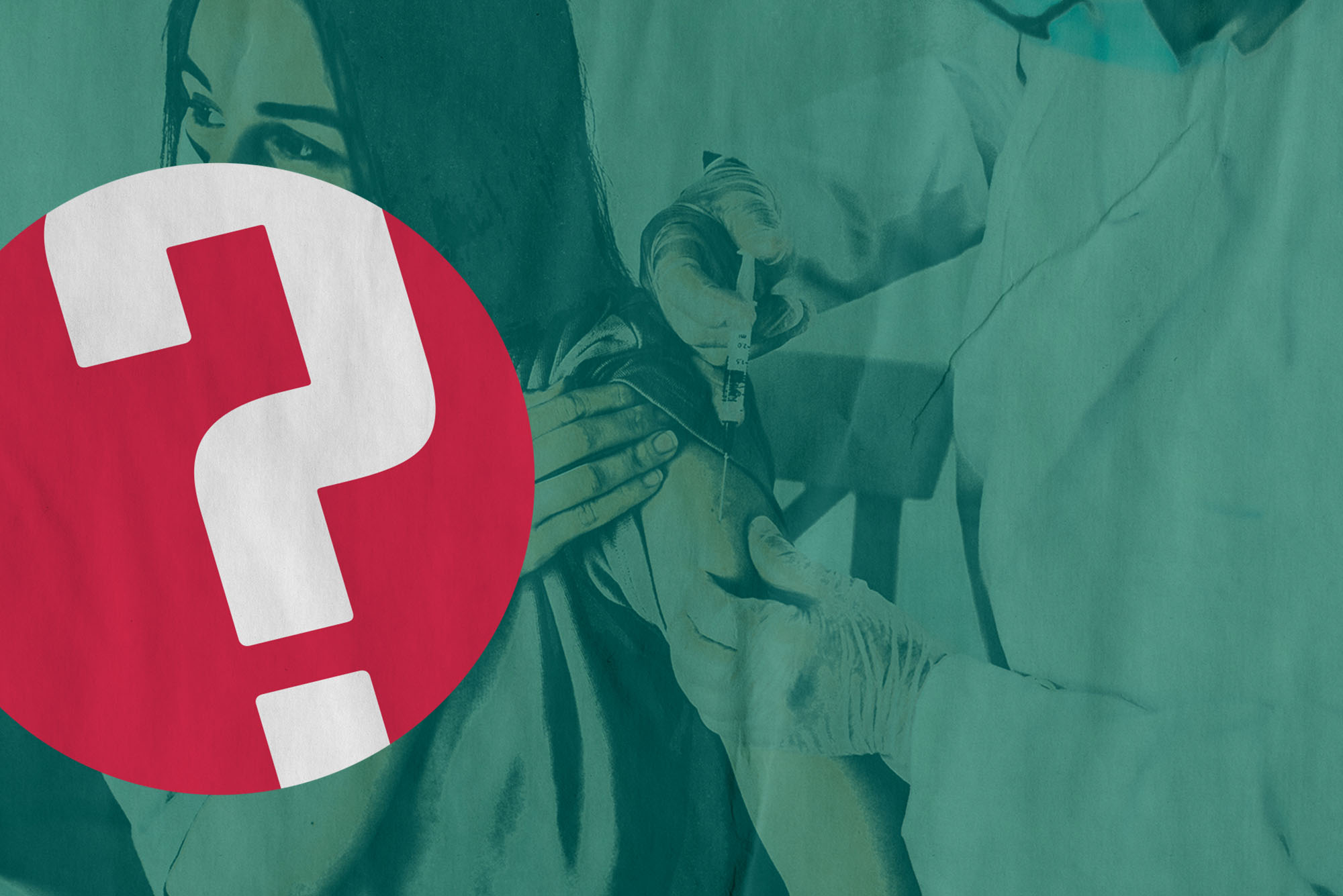 Photo of a young woman with a face mask and brown hair getting vaccinated. The doctor wears a white jacket, gloves and a face mask. An effect is applied to the image that makes it look like it was poorly printed on teal paper. Red Question of the week logo is overlaid.