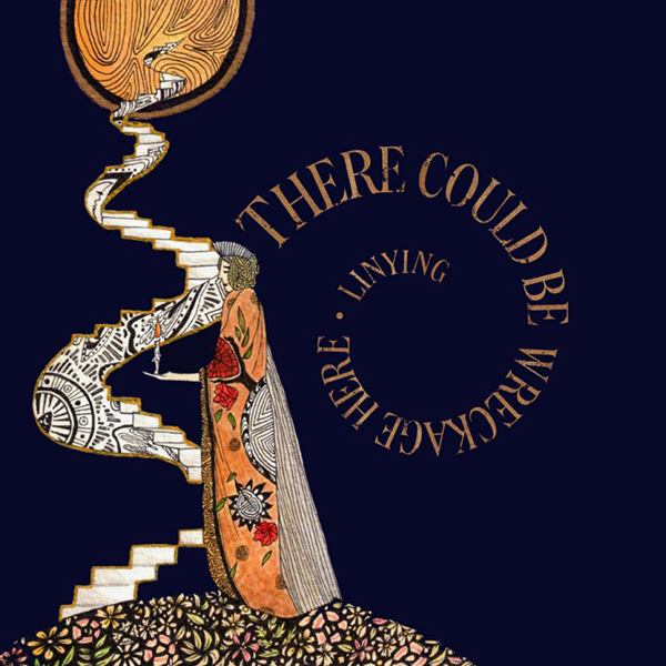 Album cover of Linying's "There Could Be Wreckage Here ". Cover features a Renaissance style illustration on a woman holding a candle and walking towards a row of distorted stairs that head into a dream-like sun. Title of album and artist appear next to the distorted image in a gold spiral.