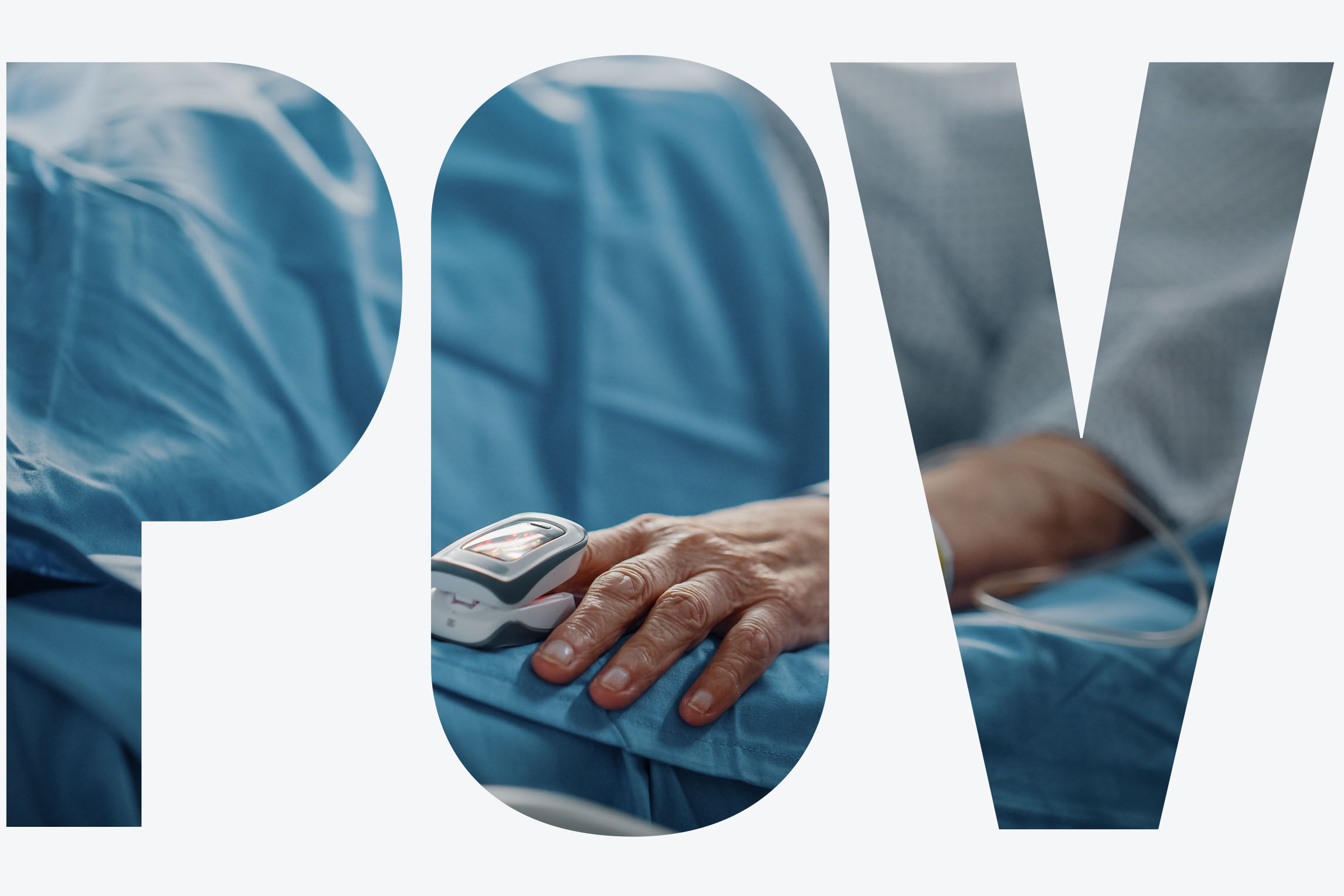 Photo of the hand of an elderly person resting in a hospital bed with a finger Heart Rate Monitor / Pulse oximeter on. The photo is zoomed in on the resting hand so the face of the patient is not visible. White overlay reads "POV" in which the photo is seen through.