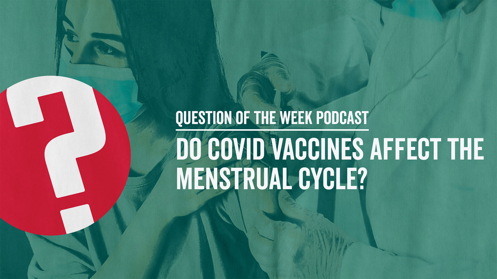 Do Covid Vaccines Affect The Menstrual Cycle Bu Today Boston University