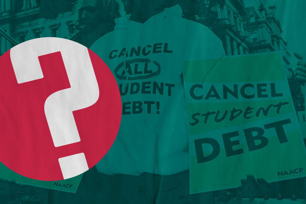 Episode cover for "Will President Biden Forgive Student Loans?". In the photo, a young Black man in a white sweatshirt which reads "Cancel Student Loan Debt" holds a sign that also reads "Cancel Student Loan debt" at a protest. A White man plays trombone behind him. The photo is treated with a dark teal overlay and is made to look like it was printed poorly. The red question of the week logo is overlaid.