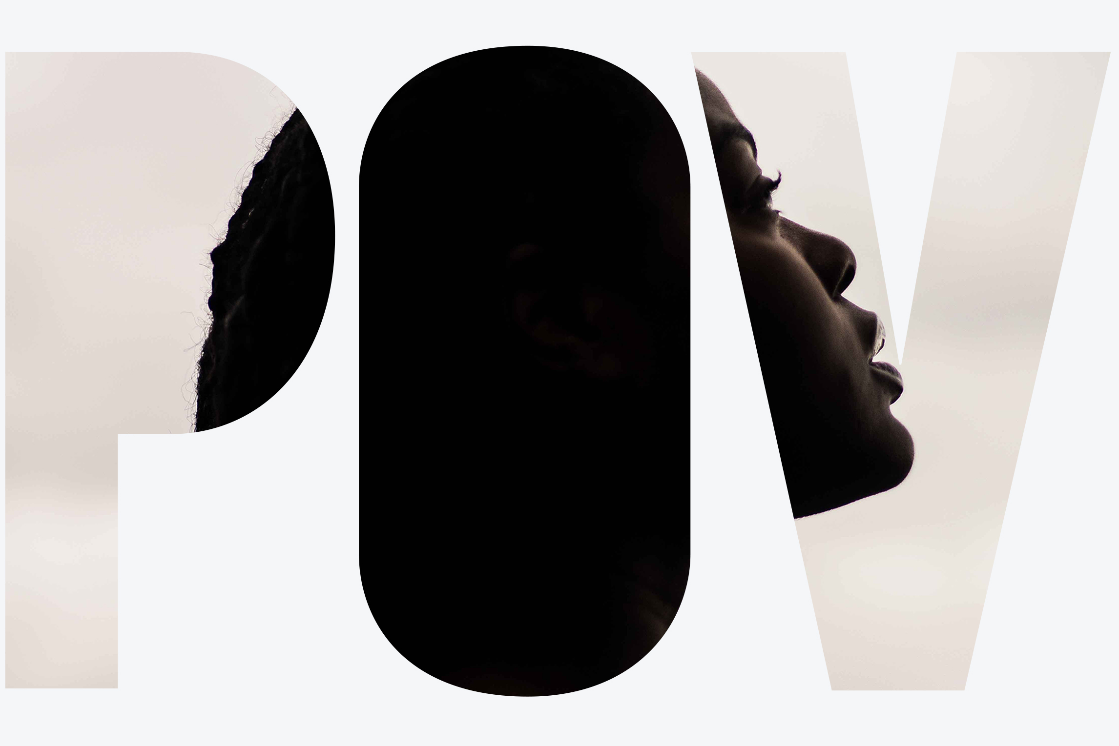 Image: photo of the side profile of a dark-skinned black woman, bare from the shoulder and with long braids, looks off to the right. The profile is mostly in shadow, though the tones of her skin are noticeable. Background is a hazy white, similar to clouds. Photo is seen through a white overlay featuring clear letters that read "POV"