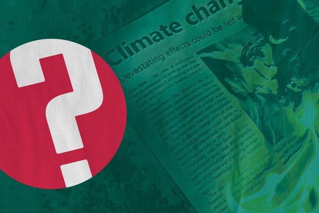 A newspaper burns. On the page the words Climate Change can be seen burning. The image has a greenish tint to it. There is a large red circular overlay on the left with a question mark inside.