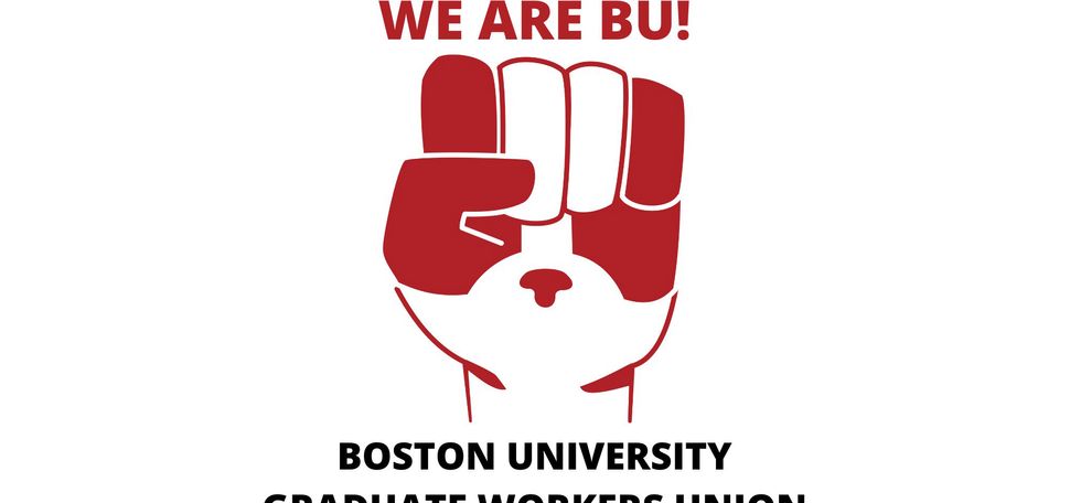 Image: Banner featuring the logo for the Boston University Graduate Workers Union. A raised fist with thumb, index finger, and pinky shaded red is shown. Above the fist in red reads "We are BU!" and below in black is "Boston University Graduate Workers Union".