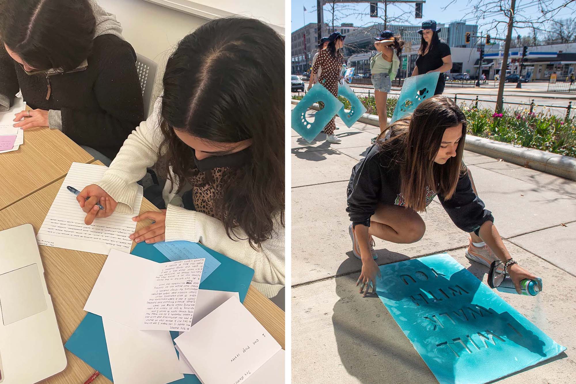 Collage: (left photo) two young women, students, writing letters to incarcerated survivors of domestic and sexual violence. Cards with lots of handwritten text and colorful envelopes are scattered across the table. (right photo) SARP student ambassador Hannah Zobair, a young white woman with long brown hair and wearing a black sweatshirt, holding a large blue stencil to a sidewalk and spraying a can of light blue paint onto it on a sunny day. Three other young women stand behind her with similar stencils as they survey the ground.
