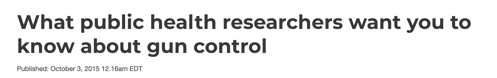 Image: Screenshot of a headline that reads: "What public health researchers want you to know about gun control."