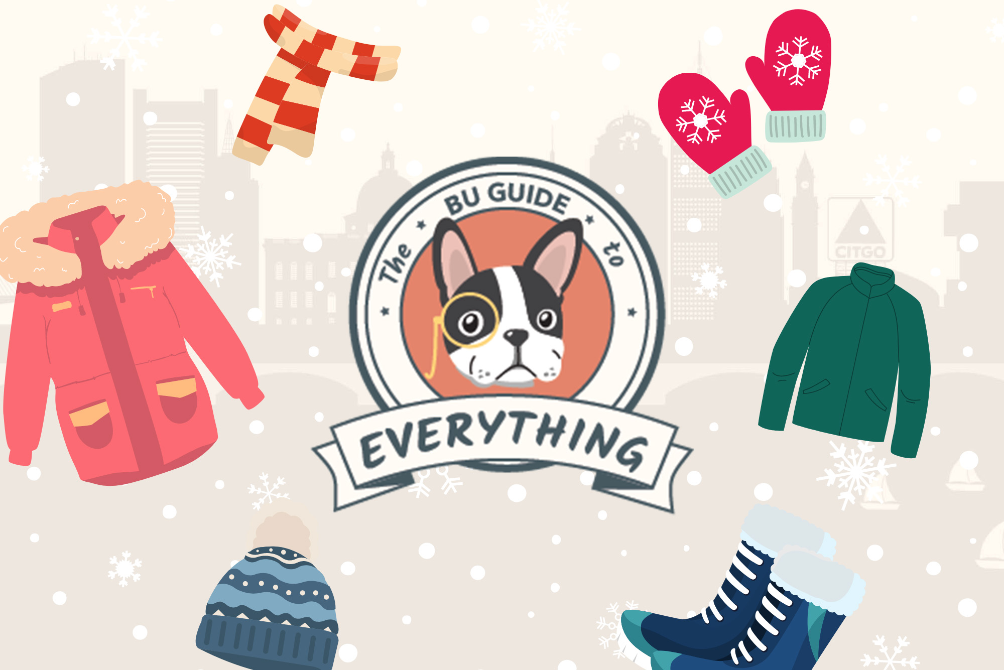 Image: Vector illustration shows a light beige background showing a Boston city Skyline. Whit snowflakes cover the background. Various illustrated icons of winter essentials such as gloves, hats, coats and boats decorate the image. In the center sits an illustrated logo features a vector Boston Terrier dog head. The Terrier wears a yellow monocle over it's left eye. The dog head sits in a scarlet circle. Border around the red circle is shown as a banner. Banner reads "The BU Guide to Everything".