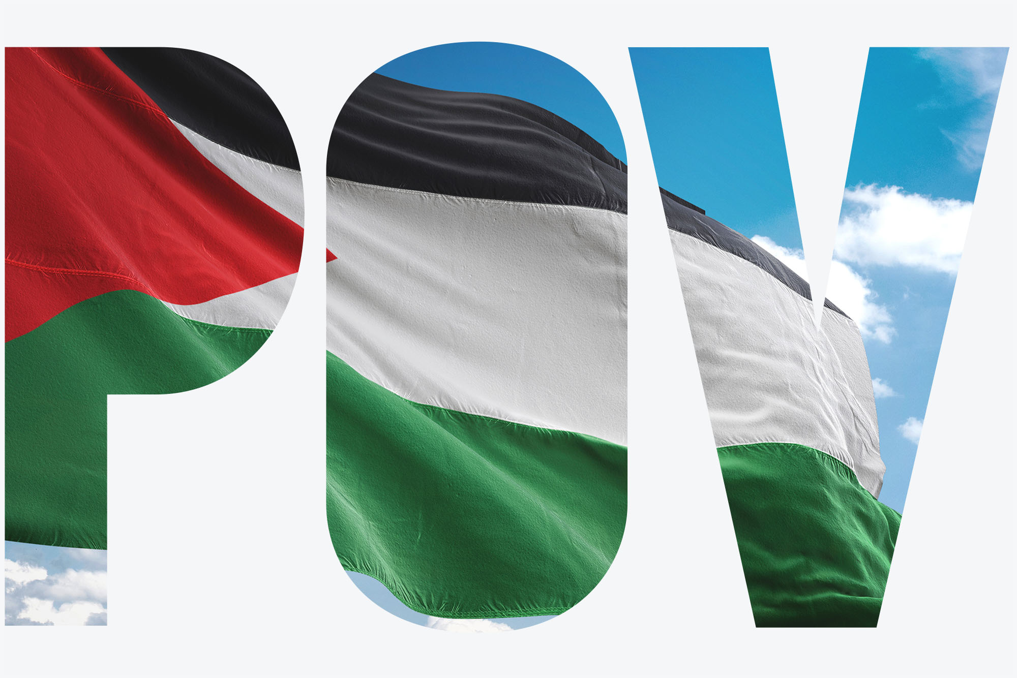 Photo: A Palestinian flag is shown waving across a blue sky. A few stray clouds can be seen in the sky. Image is seen through transparent letters that read "POV" on a white overlay.