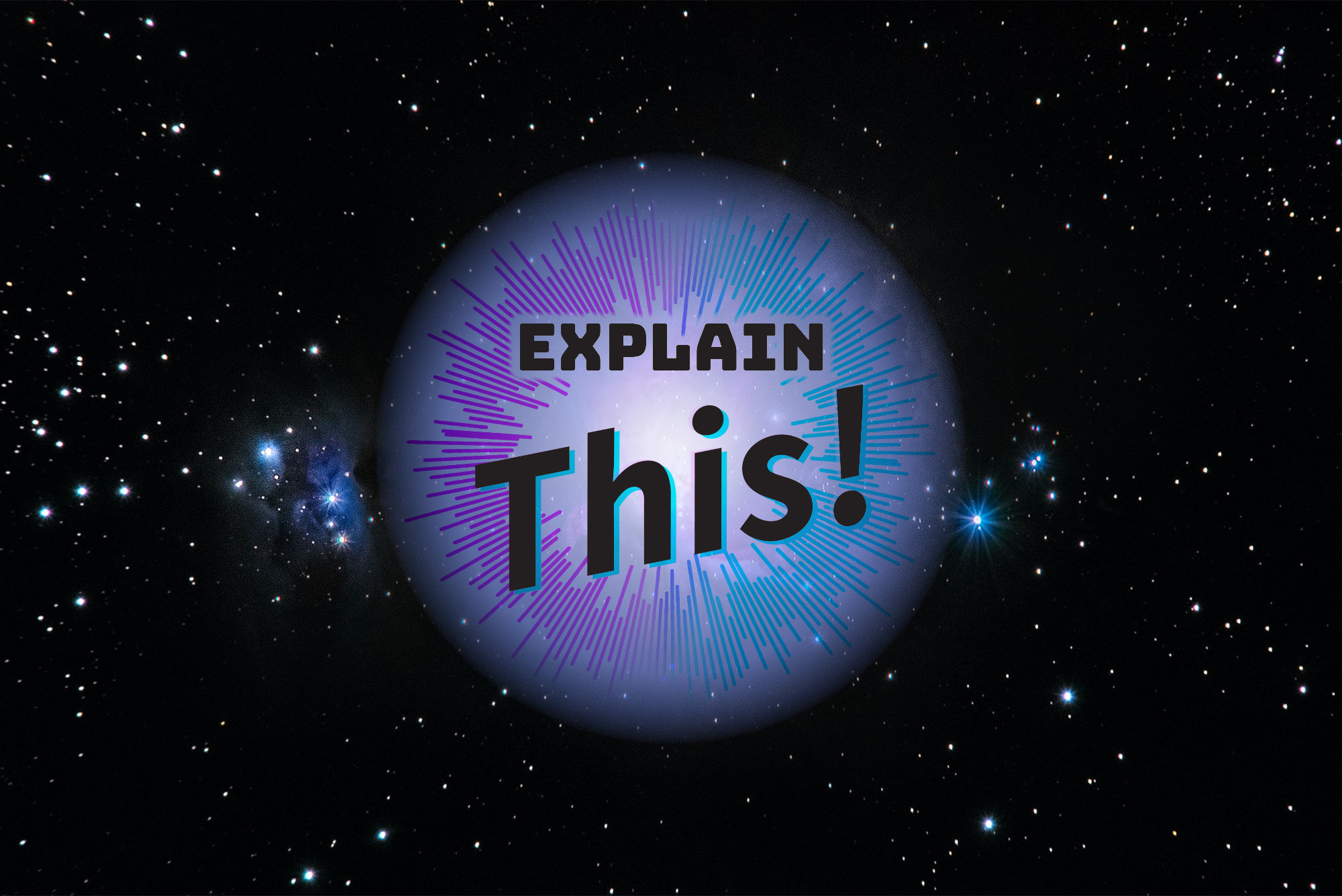 Photo of deep space with galaxies and stars visible. Text overlay in blue and black reads "Explain This!"