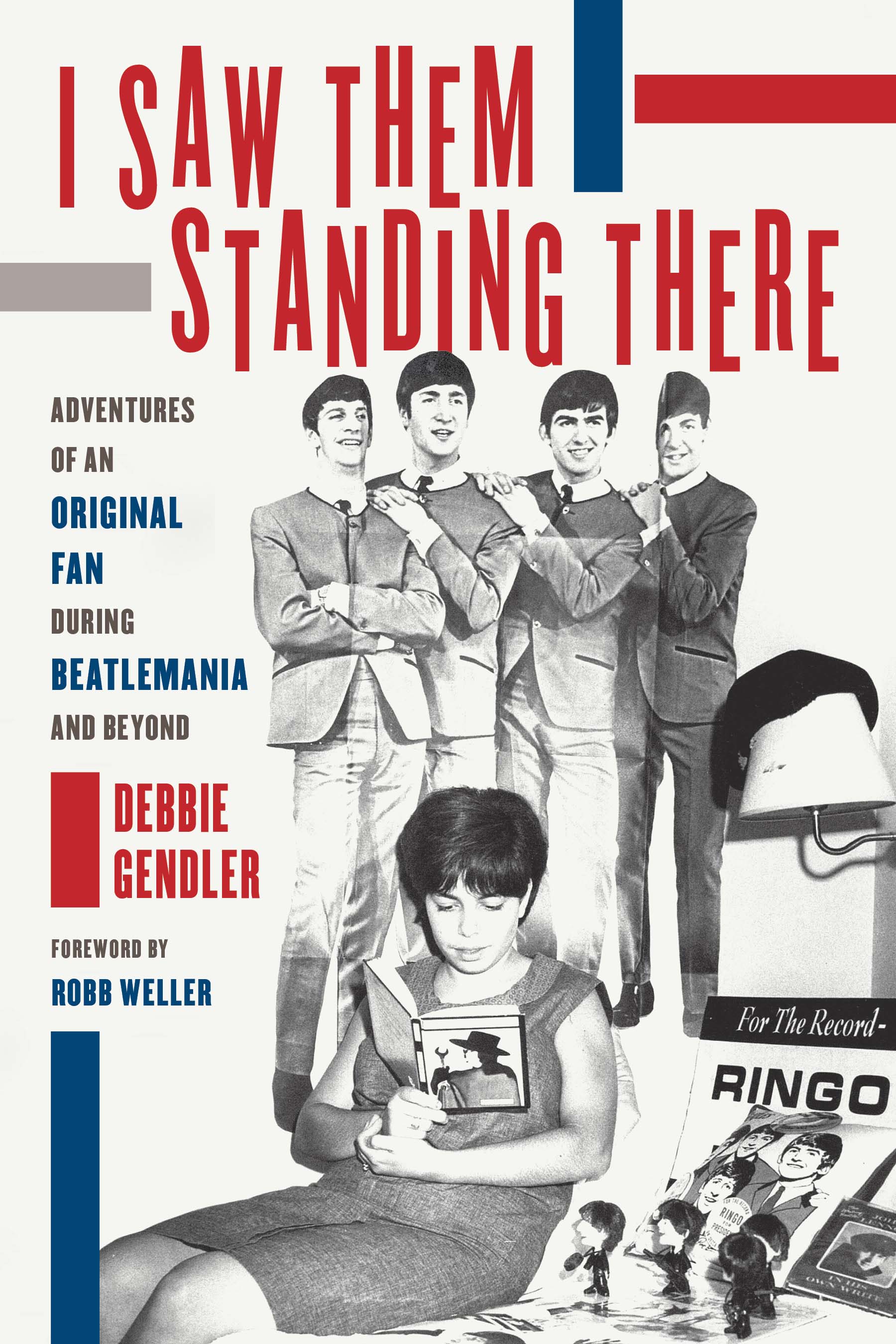 Photo: Book cover of Debbie Gendler's "I Saw Them Standing There: Adventures of an Original Fan during Beatlemania and Beyond." It features bold red font with blue accents and black and white photos of both Debbie Gendler as a teen and The Beatles behind her