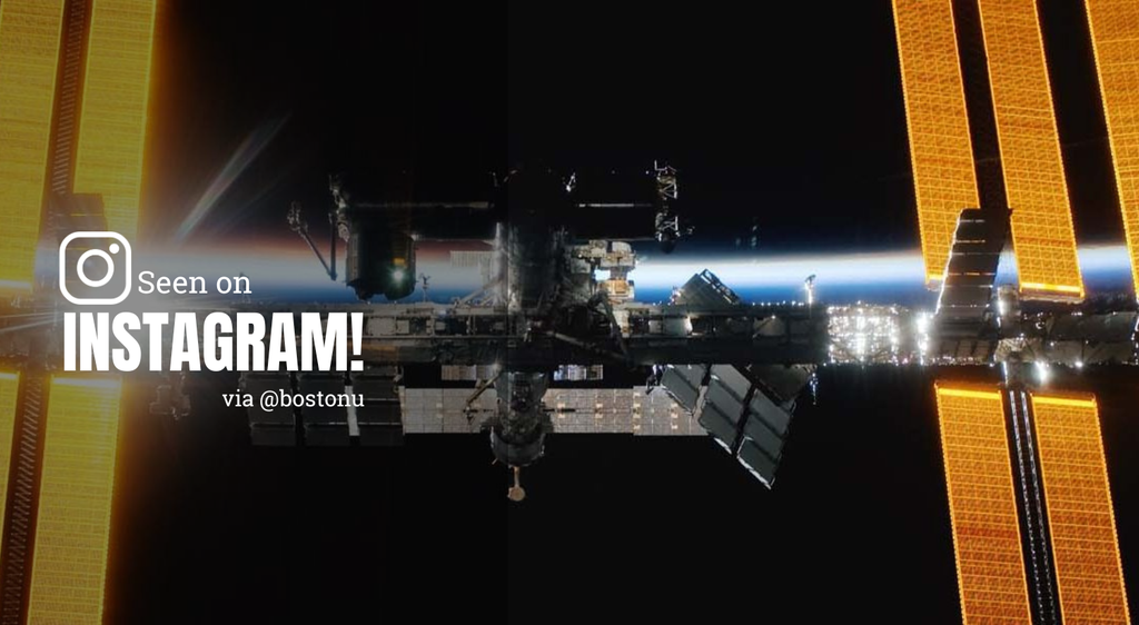 Photo: A space ship in orbit. Text overlay reads "Seen on Instagram! via @bostonu"