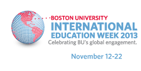 Boston University International Education Week 2013, Celebrating BU's Global Engagement, November 12-22