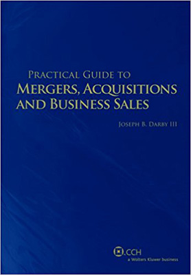 Practical Guide to Acquisitions and Business Sales, by Joseph Darby