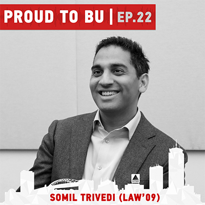 Listen to Somil Trivedi on the Proud to BU podcast